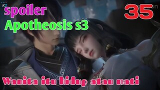 Spoiler Apotheosis S3 Part 35 : wanita Itu Hidup Atau Mati