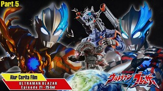 THE POWER OF COMMUNICATION - Alur Cerita ULTRAMAN BLAZAR Episode 21 - 25 End (Pa