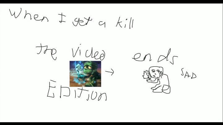 if i get a kill. the video ends - Amumu