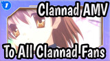 [Clannad AMV] To All Clannad Fans_1