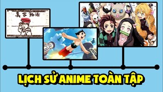 Anime Từ Xưa Cho Đến Nay Đã Thay Đổi Như Thế Nào? | Lịch Sử Thế Giới Anime