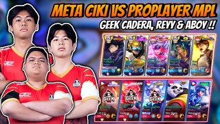 Meta Ciki Vs Trio GeekFam MPL !! Cadera, Reyy & Aboy🔥