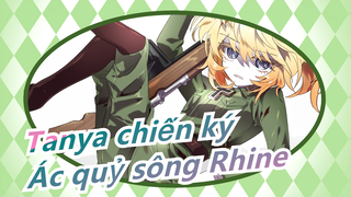 [Tanya chiến ký/Cận cảnh chiến tranh] Ác quỷ sông Rhine