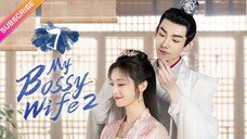 My Bossy wife Season 2 [ Engsub] [full HD]...