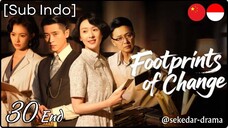 [Sub Indo] Footprints of Change – Eps. 30 End (2025)