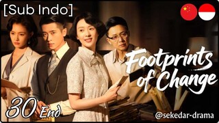 [Sub Indo] Footprints of Change – Eps. 30 End (2025)