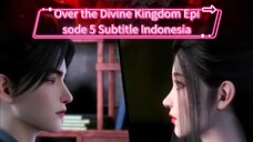 Over the Divine Kingdom Episode 5 Subtitle Indonesia