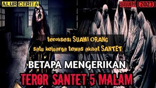 MENGERIKAN ‼️ TEROR SANTET LIMA MALAM YANG MEMATIKAN ‼️ alur cerita film SIJJIN (2023)