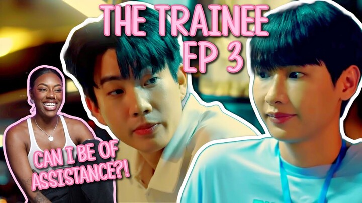 The Trainee ฝึกงานเทอมนี้ รักพี่ได้มั้ย ✿ EP 3 [ REACTION ]