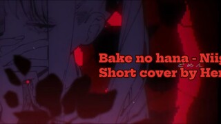 [Herti] Bake no Hana - Nightcore at 25 Short Cover