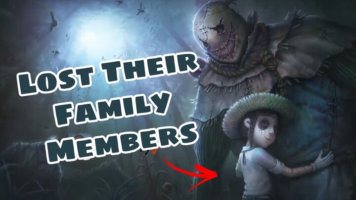 [Identity V] Characters Who Have Lost Family Members or Family went Missing