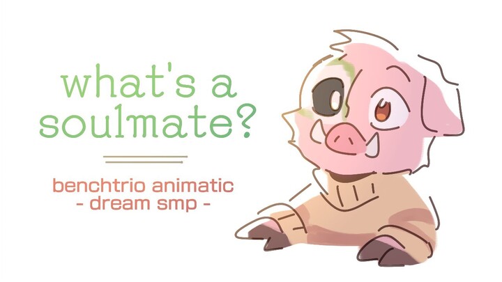 what's a soulmate? | dream smp animatic