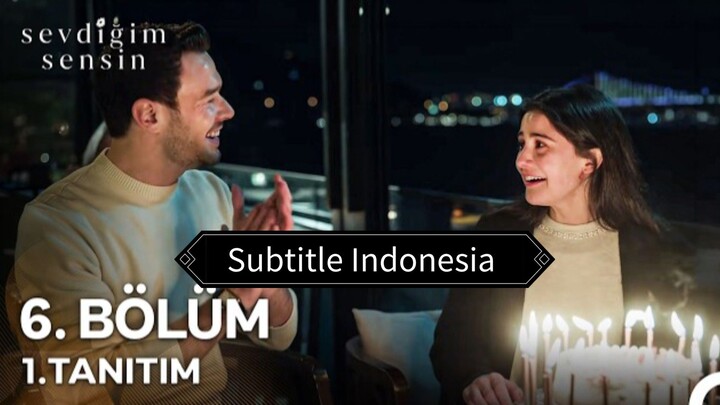 Sevdigim Sensin - Episode 6 Subtitle Indonesia (trailer 1)