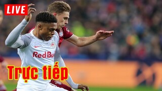 🔴 Trực tiếp RB Salzburg vs Bayern | Champions League