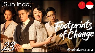 [Sub Indo] Footprints of Change – Eps. 23 (2025)