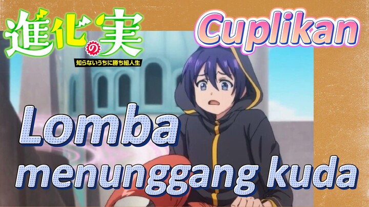 [The Fruit of Evolution]Cuplikan | Lomba menunggang kuda