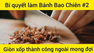 Làm Bánh Bao Chiên Siêu Hấp Dẫn Các Bạn Hãy Xem Và Làm Thử
