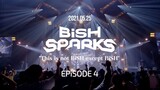 BiSH - Sparks 'This is not BiSH except BiSH' Episode 4 [2021.05.25]