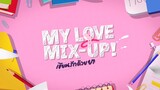 My Love Mix-Up! : Write Love with Eraser ( Thai Adaptation | [Raw] | June 7