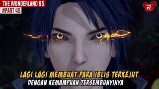 KEKUATAN TERSEMBUNYI YANG KEMBALI MEMBUAT MUSUHNYA KETAKUTAN  Alur Cerita Donghua Wonderland Part 45