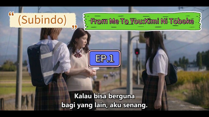 (Subindo) From Me To You:Kimi Ni Toboke EP.1