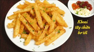 Cách làm Khoai Tây Chiên Bơ Tỏi giòn thơm | Tra My Cooking