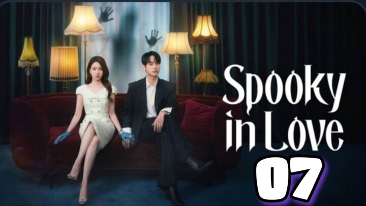 Spooky In Love : Episode 7 engsub