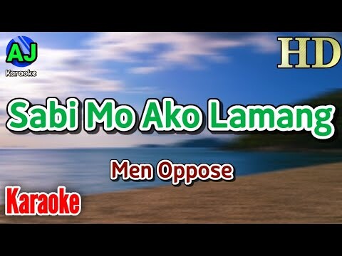 SABI MO AKO LAMANG - Men Oppose | KARAOKE HD