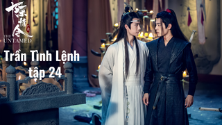 Trần Tình Lệnh S1E24