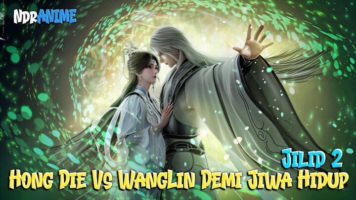 Renegade Immortal Episode 100 || Pertemuan Hong Die Jiwa Jahat Dan Wanglin Keabadian