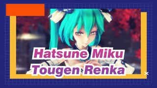 [Hatsune Miku | MMD] Tougen Renka