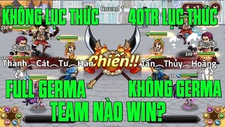 HTDC - KÈO ĐẤU GIỮA GERMA VS LỤC THỨC..LIỆU CÁI NÀO QUAN TRỌNG HƠN? NHƯNG MÀ CÁI GÌ CŨNG TỐN MÁU =))