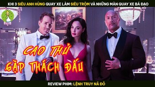 [Review Phim] Khi 3 Siêu Anh Hùng Quay Xe Làm Siêu Trộm Và Những Màn Quay Xe Bá Đạo