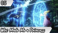 Who Made Me a Princess - Eps 05 ( Sub Indonesia ) Mofa Gongzhu de Xiao Fannao
