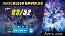 Matchless Emperor [03] sub indo (new donghua