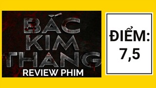 Review phim Bắc Kim Thang: Phim Việt với cú lật đỉnh cao 😱 | Khen Phim