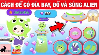 Play Together - Cách Để Có Đĩa Bay Và Súng Alien