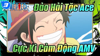 Ace: Tôi Không Thể Chết Được! | Đảo Hải Tặc Cực Kì Xúc Động AMV_3