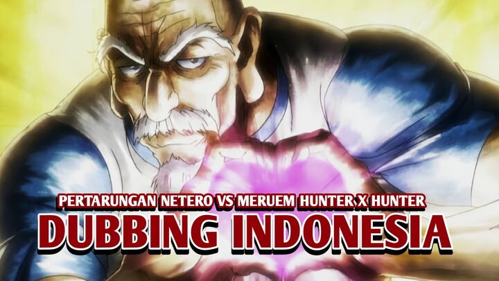 Netero vs Meruem | Hunter x Hunter [DubbingIndonesia] Bagian 1