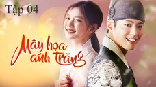 Mây Họa Ánh Trăng - Tập 4A | Lồng Tiếng
