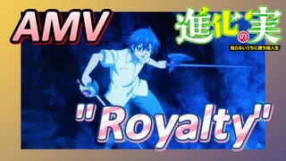 [The Fruit of Evolution]AMV |  "Royalty"