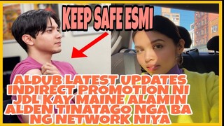 Aba! MAINE tinutulungan ni JDL? ALDEN itinatago ng Management
