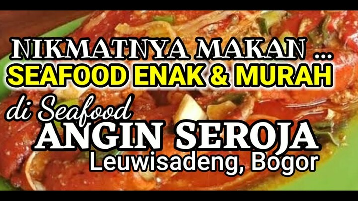 NIKMATNYA MAKAN SEAFOOD ENAK DAN MURAH DI SEAFOOD ANGIN SEROJA BOGOR
