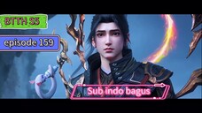 BTTH S5 EPS 159 sub indo