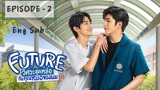 Future The Series - Episode 2 Eng Sub 2023
