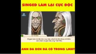 Singed làm lại cực độc