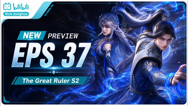 Preview Episode 37 - The Great Ruler Season 2 Subtitle Indonesia