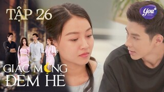 Chồng đi "ăn ngoài" nhưng về nhà hạch sách, nghi ngờ vợ | Giấc Mộng Đêm Hè - Tập 26