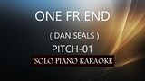 ONE FRIEND ( DAN SEALS ) ( PITCH-01 ) PH KARAOKE PIANO by REQUEST (COVER_CY)