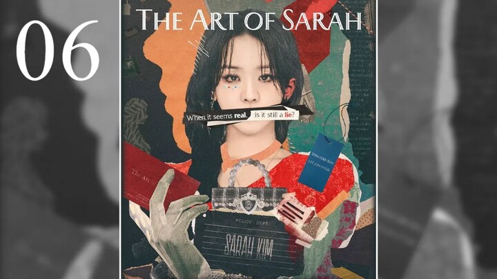 Tập 6 𝐓he 𝐀rt 𝐎f 𝐒arah 𝐍ghê 𝐓huật 𝐋ừa 𝐃ối 𝐂ủa 𝐒arah Vsub Full HD